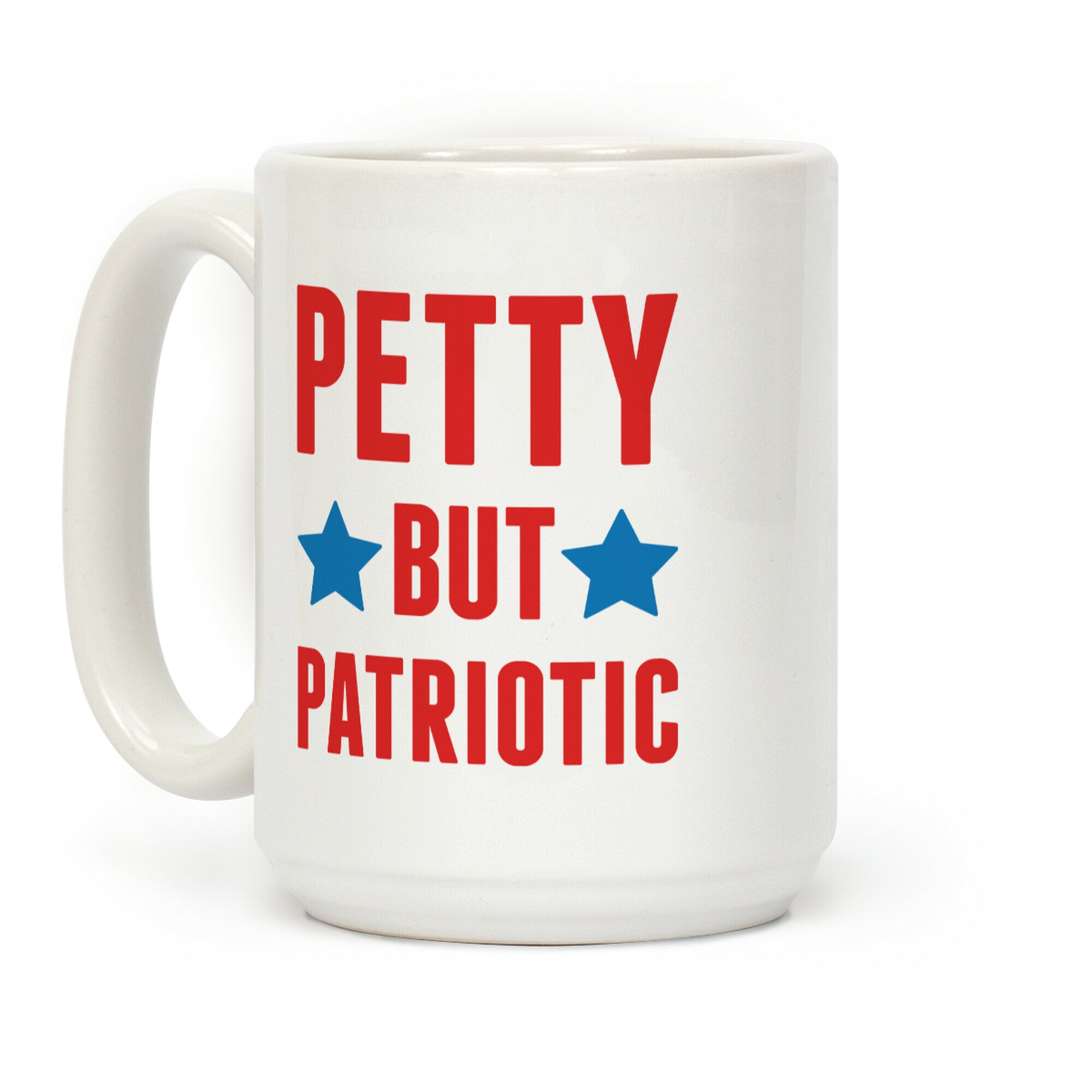 Petty But Patriotic Coffee Mug